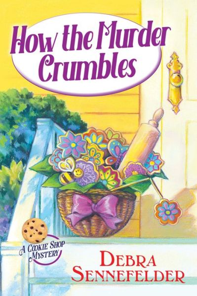 How the Murder Crumbles - Debra Sennefelder - Books - Crooked Lane Books - 9781639102808 - June 20, 2023