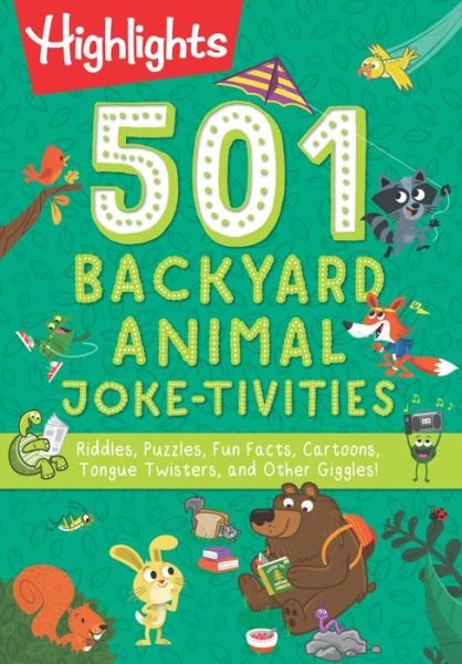 Cover for Highlights · 501 Backyard Animal Joke-tivities: Riddles, Puzzles, Fun Facts, Cartoons, Tongue Twisters, and Other Giggles! - Highlights 501 Joke-tivities (Book) (2022)