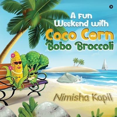 Cover for Nimisha Kapil · A Fun Weekend with Coco Corn and Bobo Broccoli (Paperback Book) (2020)