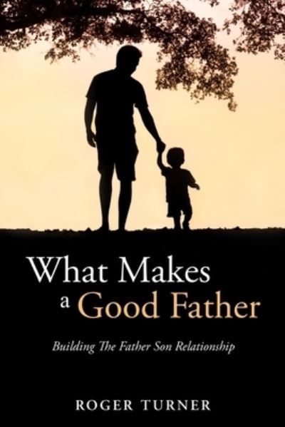 Cover for Roger Turner · What Makes A Good Father (Paperback Book) (2021)