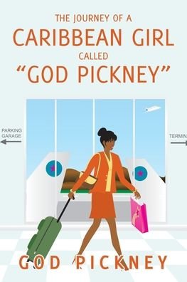 Cover for God Pickney · The Journey of a Caribbean Girl Called God Pickney (Pocketbok) (2021)