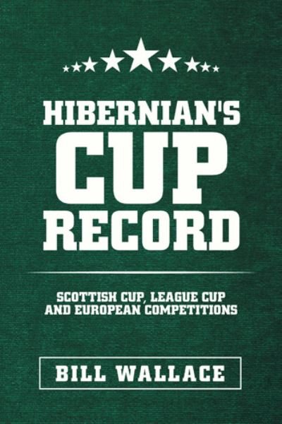 Cover for Bill Wallace · Hibernian's Cup Record (Pocketbok) (2021)
