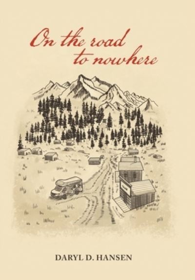 Cover for Daryl D. Hansen · On the Road to Nowhere (Book) (2022)