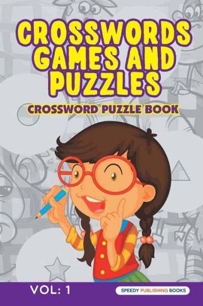 Cover for Speedy Publishing · Crosswords Games and Puzzles Vol: 1 (Paperback Book) (2015)