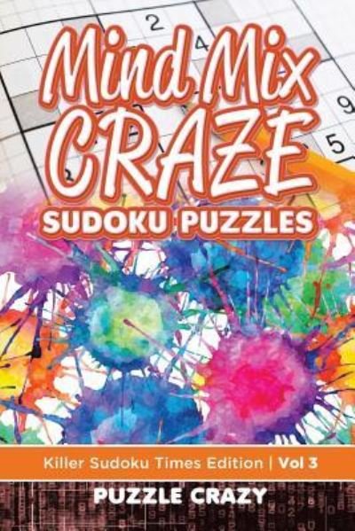 Cover for Puzzle Crazy · Mind Mix Craze Sudoku Puzzles Vol 3 (Paperback Book) (2016)
