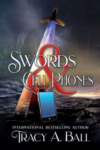 Cover for Tracy A Ball · Swords &amp; Cell Phones (Paperback Book) (2022)