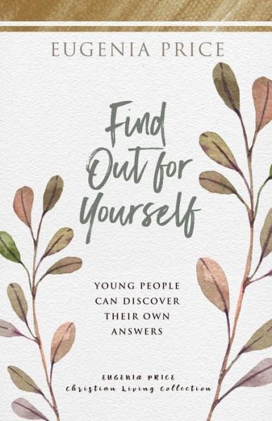 Find Out for Yourself: Young People Can Discover Their Own Answers - Eugenia Price - Bøger - Turner Publishing Company - 9781684425808 - 6. maj 2021