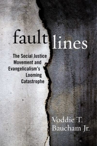 Cover for Baucham, Voddie T., Jr. · Fault Lines: The Social Justice Movement and Evangelicalism's Looming Catastrophe (Hardcover Book) (2021)