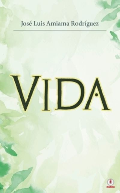 Cover for José Luis Amiama Rodríguez · Vida (Book) (2022)