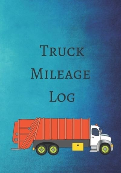 Cover for Magicsd Designs Journals · Truck Mileage Log (Paperback Book) (2019)