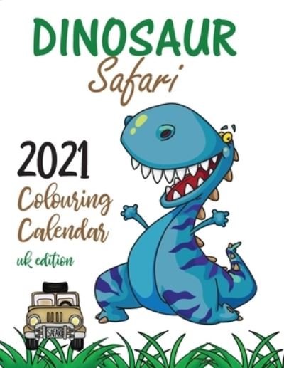 Cover for Gumdrop Press · Dinosaur Safari 2021 Colouring Calendar (Paperback Book) [Uk edition] (2020)