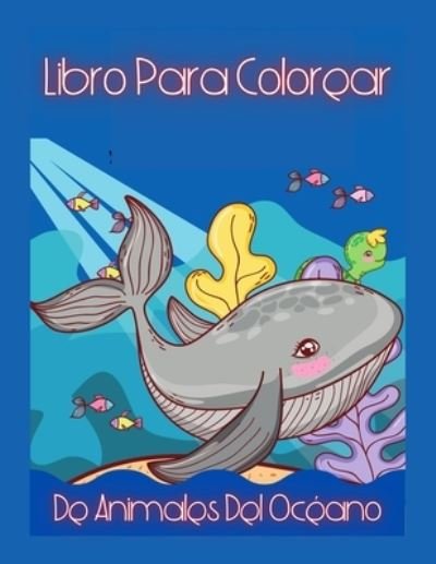 Cover for G McBride · Libro Para Colorear De Animales Del Oceano Para Ninos (Paperback Book) (2021)