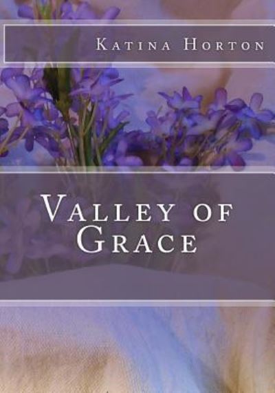 Cover for Katina Horton · Valley of Grace (Paperback Book) (2018)