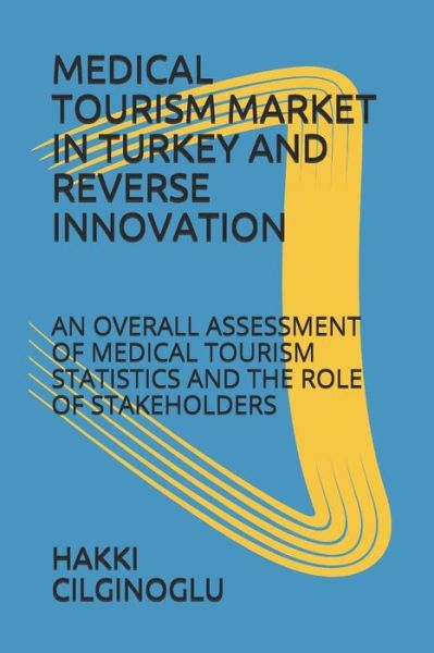 Cover for Hakki Cilginoglu · Medical Tourism Market in Turkey and Reverse Innovation (Paperback Book) (2018)