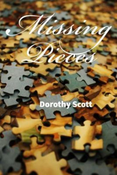 Cover for Dorothy J Scott · Missing Pieces (Paperback Book) (2018)