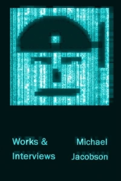 Cover for Michael Jacobson · Works and Interviews (Pocketbok) (2018)