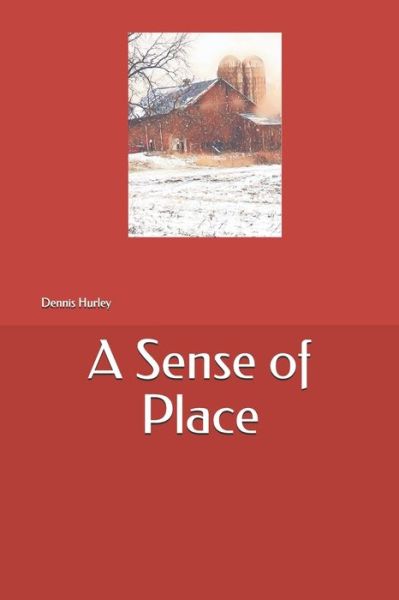 Cover for Dennis Edward Hurley · A Sense of Place (Paperback Book) (2019)