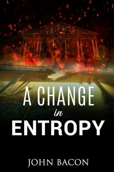 Cover for John Bacon · A Change in Entropy (Paperback Book) (2020)
