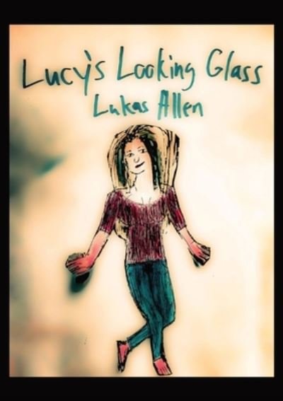 Cover for Lukas Allen · Lucy's Looking Glass (Paperback Bog) (2020)