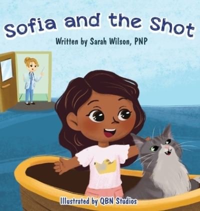Sofia and the Shot - Sarah Wilson - Bøger - Fuller Stories Inc. - 9781737547808 - 17. september 2021