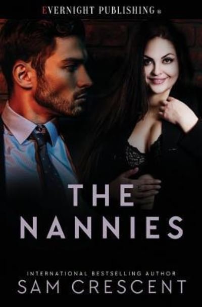 The Nannies - Sam Crescent - Books - Evernight Publishing - 9781773398808 - January 21, 2019