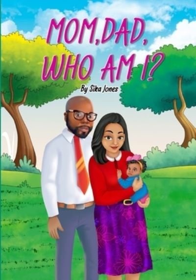 Cover for Sika Jones · Mom, Dad who am I? (Paperback Bog) (2022)