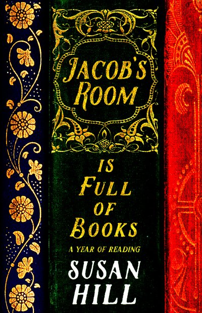 Cover for Susan Hill · Jacob's Room is Full of Books: A Year of Reading (Gebundenes Buch) (2017)