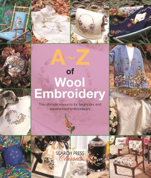 A-Z of Wool Embroidery: The Ultimate Resource for Beginners and Experienced Embroiderers - A-Z of Needlecraft - Country Bumpkin - Bøker - Search Press Ltd - 9781782211808 - 3. januar 2017