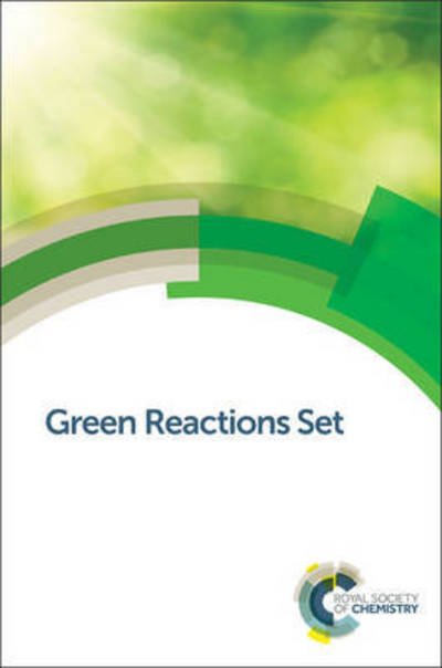 Cover for Royal Society of Chemistry · Green Reactions Set - Green Chemistry Series (Bok) (2014)