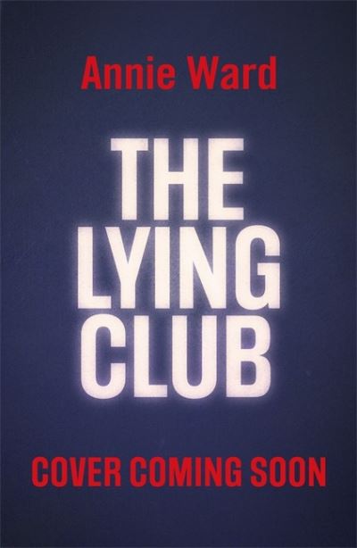 Cover for Annie Ward · The Lying Club (Taschenbuch) (2022)