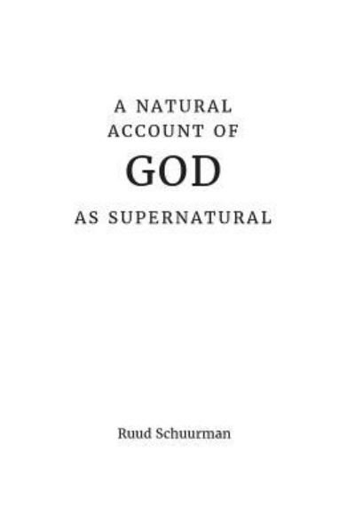 Cover for Ruud Schuurman · A Natural Account of God as Supernatural (Taschenbuch) (2019)