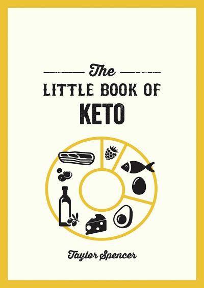 Cover for Taylor Spencer · The Little Book of Keto: Recipes and Advice for Reaping the Rewards of a Low-Carb Diet (Paperback Book) (2023)