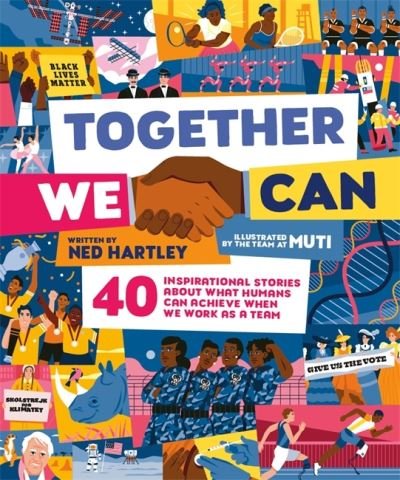Cover for Ned Hartley · Together We Can: 40 inspirational stories about what humans can achieve when we work as a team (Inbunden Bok) (2022)