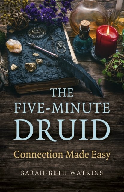 Cover for Sarah-Beth Watkins · Five-Minute Druid, The: Connection Made Easy (Pocketbok) (2024)