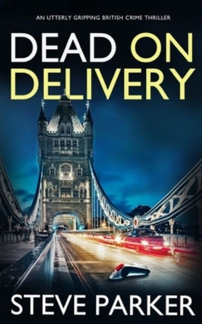 Cover for Steve Parker · DEAD ON DELIVERY an utterly gripping British crime thriller - Detectives Paterson &amp; Clocks (Paperback Book) (2022)