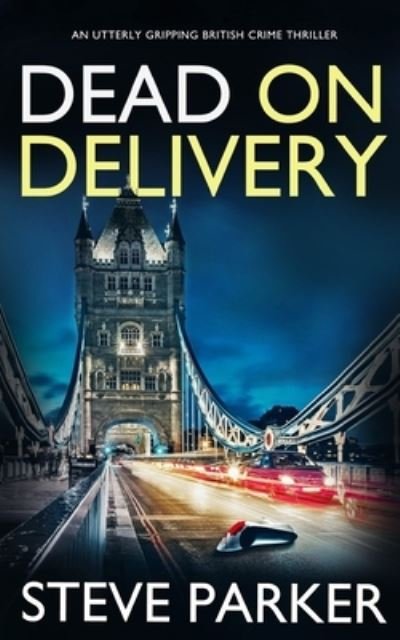 Cover for Steve Parker · DEAD ON DELIVERY an utterly gripping British crime thriller - Detectives Paterson &amp; Clocks (Pocketbok) (2022)