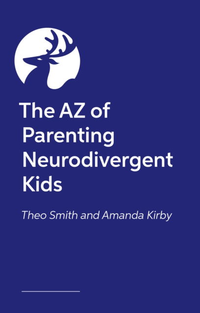 Cover for Theo Smith · The AZ of Parenting Neurodivergent Kids (Paperback Book) (2026)