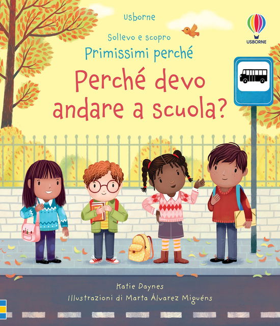 Cover for Katie Daynes · Perche Devo Andare A Scuola? Sollevo E Scopro. Primi Perche. Ediz. A Colori (Buch)