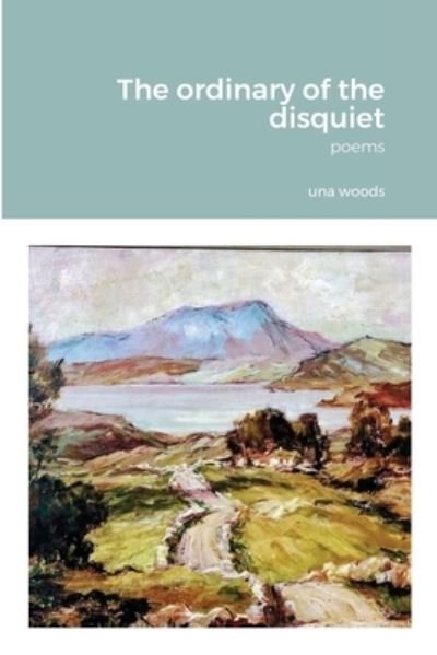 Cover for Una Woods · The ordinary of the disquiet (Paperback Bog) (2021)
