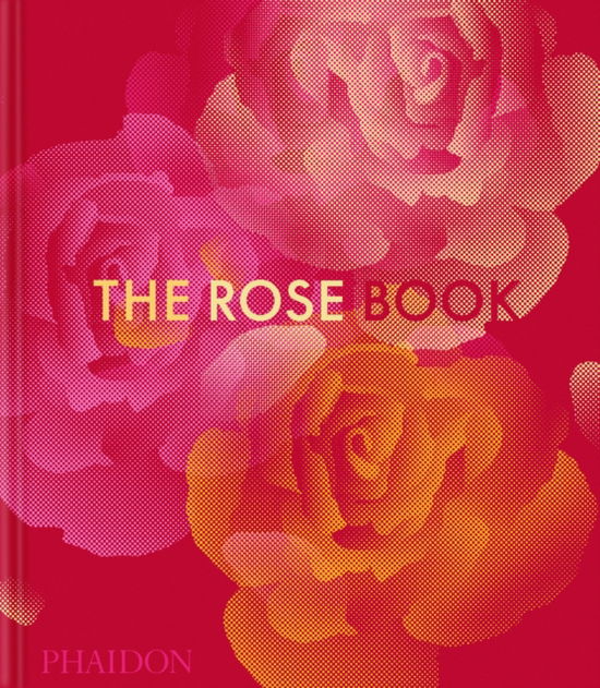 Cover for Phaidon Editors · The Rose Book (Hardcover Book) (2025)