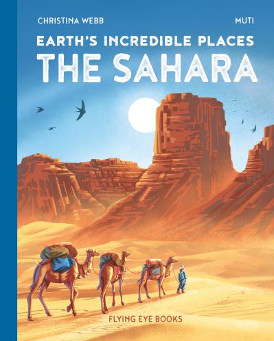 Cover for Christina Webb · Sahara - Earth's Incredible Places (Hardcover Book) (2025)