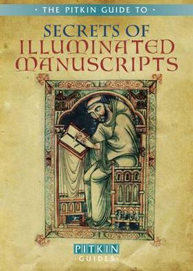 Secrets of Illuminated Manuscripts - Brian Williams - Böcker - Pavilion Books - 9781841653808 - 1 april 2013