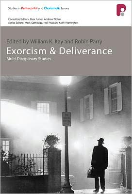 Cover for William K Kay · Exorcism &amp; Deliverance: Multi-Disciplinary Studies (Paperback Book) (2009)