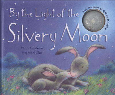 Cover for Claire Freedman · By the Light of the Silvery Moon (Hardcover Book) (2007)