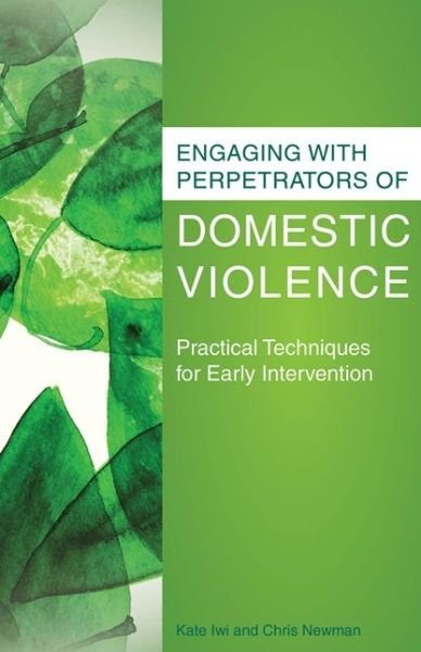 Cover for Chris Newman · Engaging with Perpetrators of Domestic Violence: Practical Techniques for Early Intervention (Paperback Book) (2015)