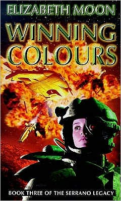 Cover for Elizabeth Moon · Winning Colours: Book 3: Serrano Legacy - Serrano Legacy (Paperback Book) (1999)