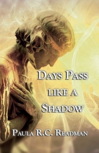 Cover for Paula R.C. Readman · Days Pass Like a Shadow (Paperback Book) (2020)