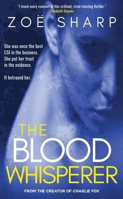 Cover for Zoe Sharp · THE BLOOD WHISPERER: a mind-twisting psychological thriller (Paperback Book) [2 Revised edition] (2021)