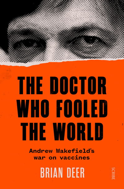 The Doctor Who Fooled the World: Andrew Wakefield’s war on vaccines - Brian Deer - Bøker - Scribe Publications - 9781911617808 - 1. september 2020