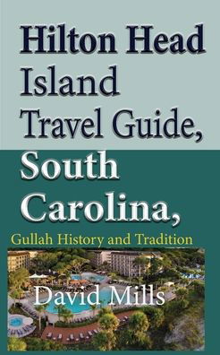 Cover for David Mills · Hilton Head Island Travel Guide, South Carolina, USA (Pocketbok) (2019)